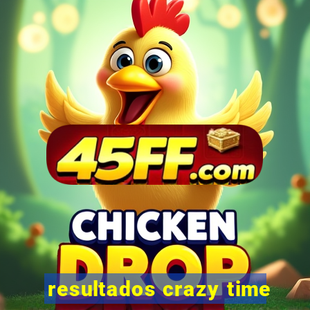resultados crazy time